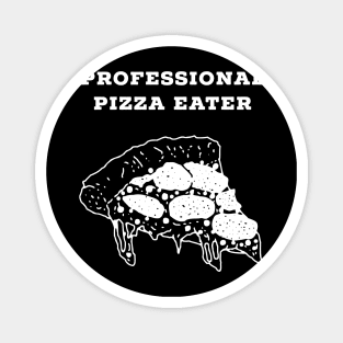 Professional pizza eater Magnet